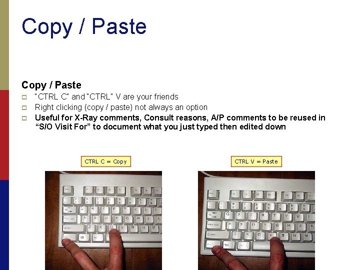 Copy / Paste p p p “CTRL C” and “CTRL” V are your friends