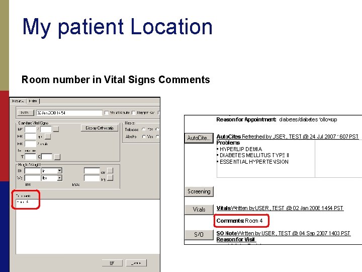 My patient Location Room number in Vital Signs Comments 