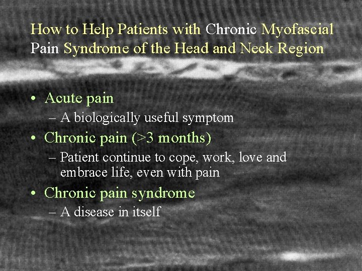 How to Help Patients with Chronic Myofascial Pain Syndrome of the Head and Neck