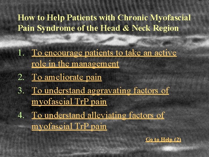 How to Help Patients with Chronic Myofascial Pain Syndrome of the Head & Neck