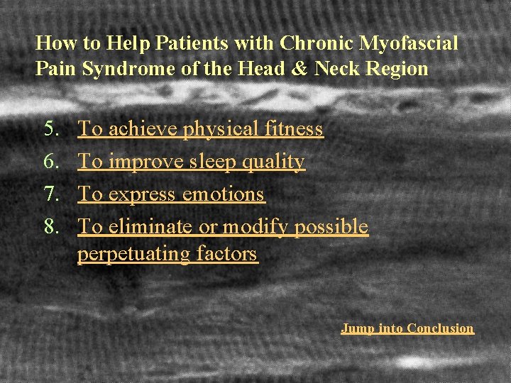 How to Help Patients with Chronic Myofascial Pain Syndrome of the Head & Neck