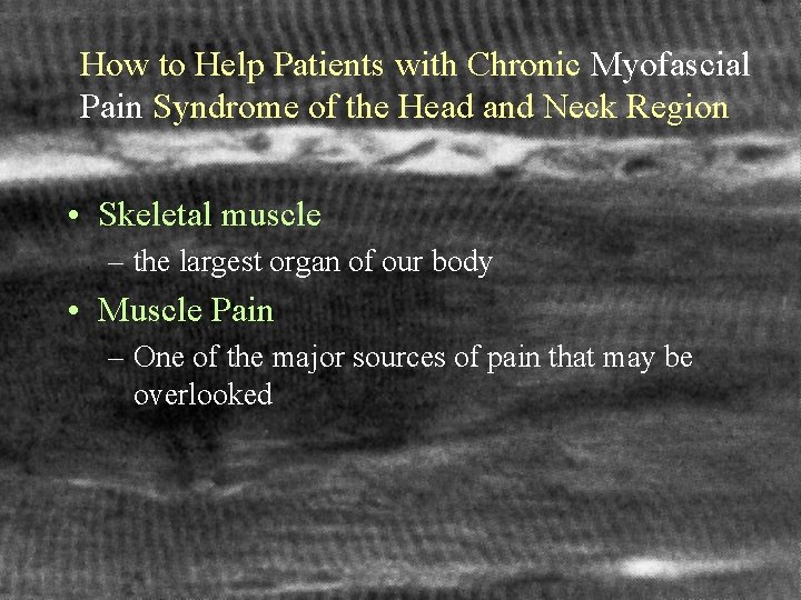 How to Help Patients with Chronic Myofascial Pain Syndrome of the Head and Neck