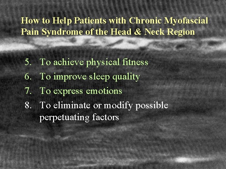 How to Help Patients with Chronic Myofascial Pain Syndrome of the Head & Neck