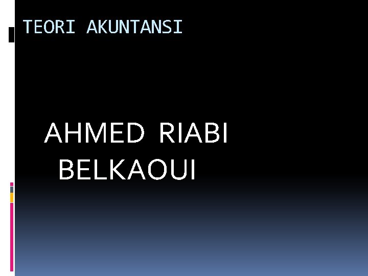 TEORI AKUNTANSI AHMED RIABI BELKAOUI 