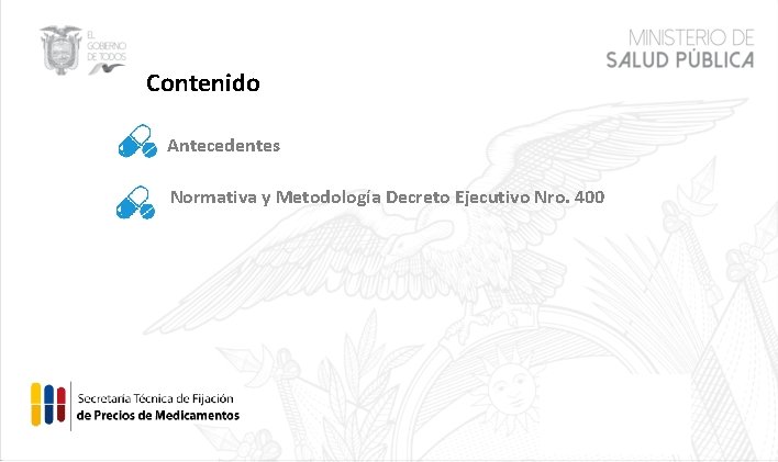 Contenido Antecedentes Normativa y Metodología Decreto Ejecutivo Nro. 400 