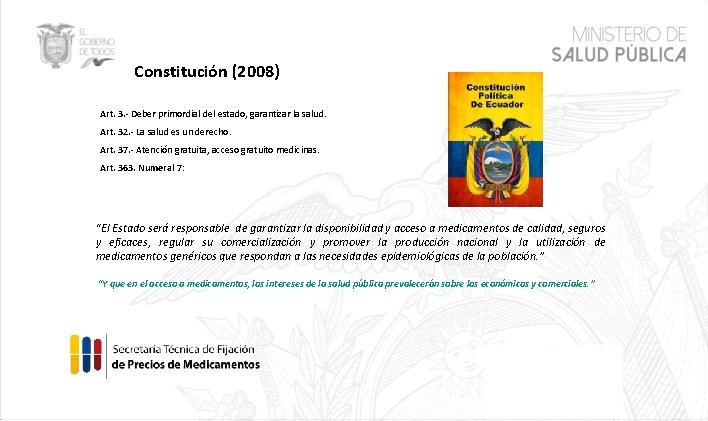 Constitución (2008) Art. 3. - Deber primordial del estado, garantizar la salud. Art. 32.