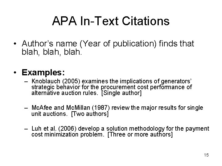 APA In-Text Citations • Author’s name (Year of publication) finds that blah, blah. •