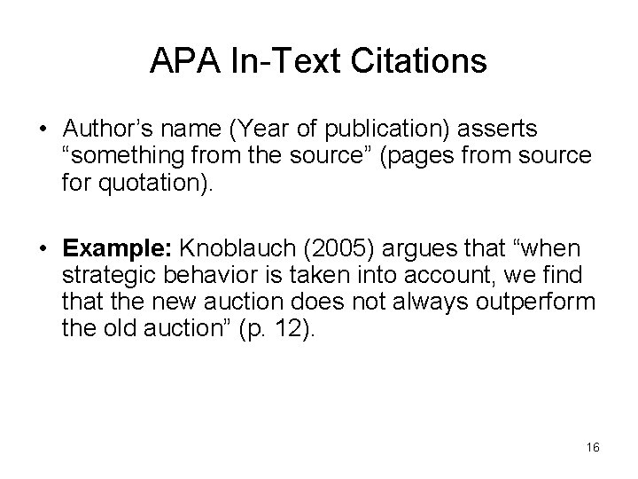 APA In-Text Citations • Author’s name (Year of publication) asserts “something from the source”