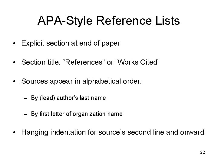 APA-Style Reference Lists • Explicit section at end of paper • Section title: “References”