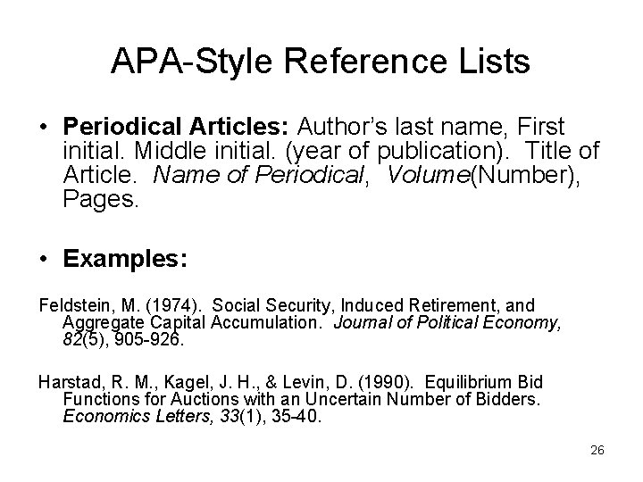 APA-Style Reference Lists • Periodical Articles: Author’s last name, First initial. Middle initial. (year