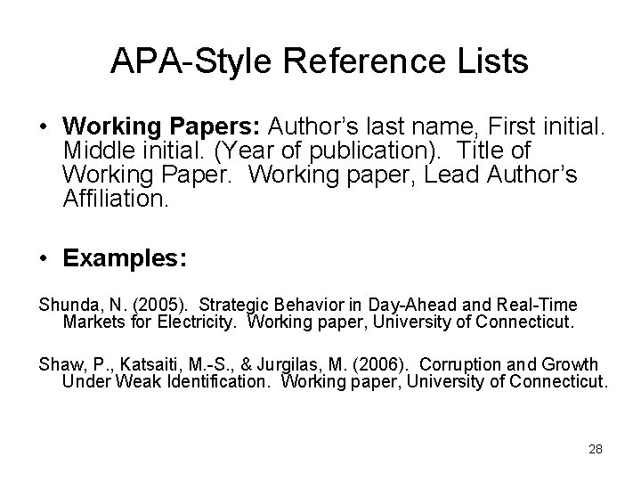 APA-Style Reference Lists • Working Papers: Author’s last name, First initial. Middle initial. (Year