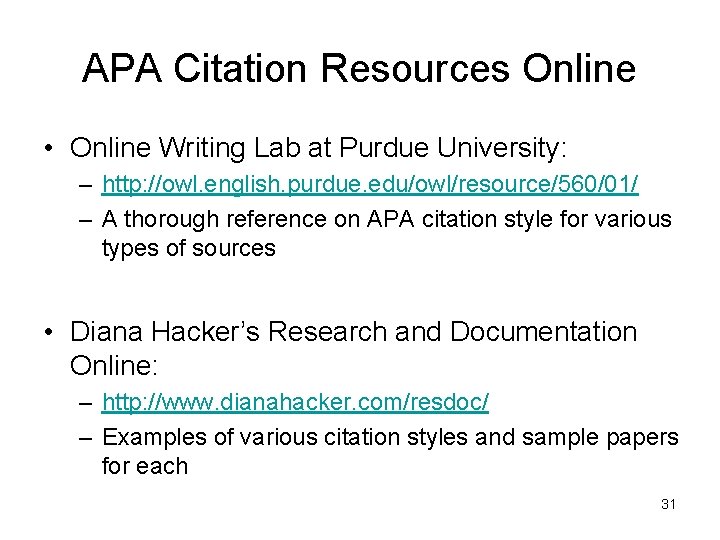 APA Citation Resources Online • Online Writing Lab at Purdue University: – http: //owl.