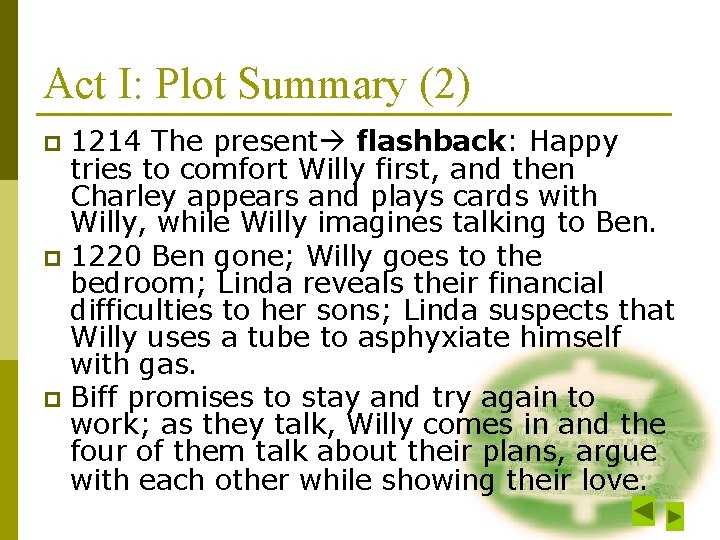 Act I: Plot Summary (2) 1214 The present flashback: Happy tries to comfort Willy
