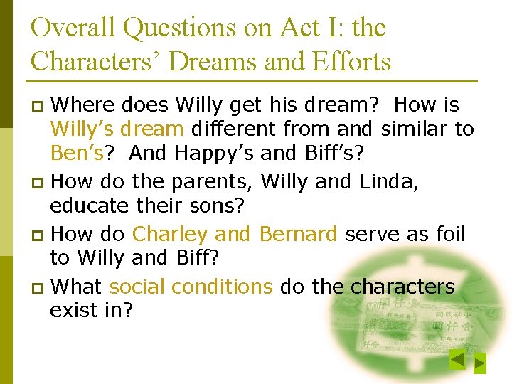 Overall Questions on Act I: the Characters’ Dreams and Efforts Where does Willy get