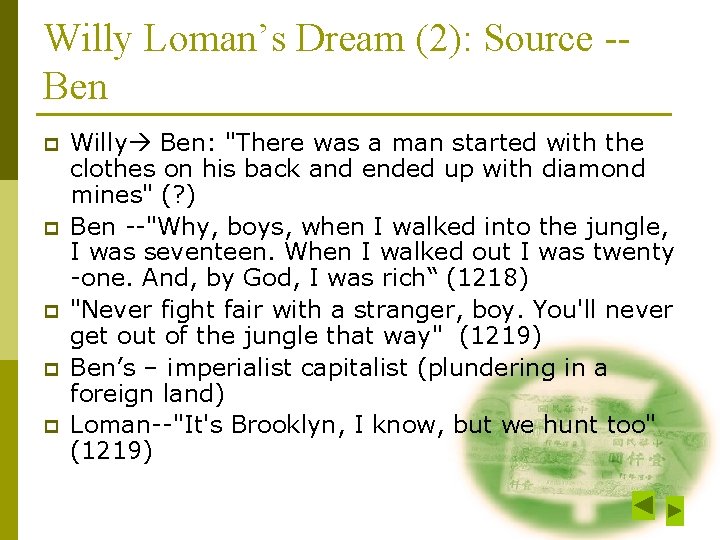 Willy Loman’s Dream (2): Source -Ben p p p Willy Ben: "There was a