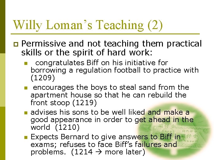 Willy Loman’s Teaching (2) p Permissive and not teaching them practical skills or the