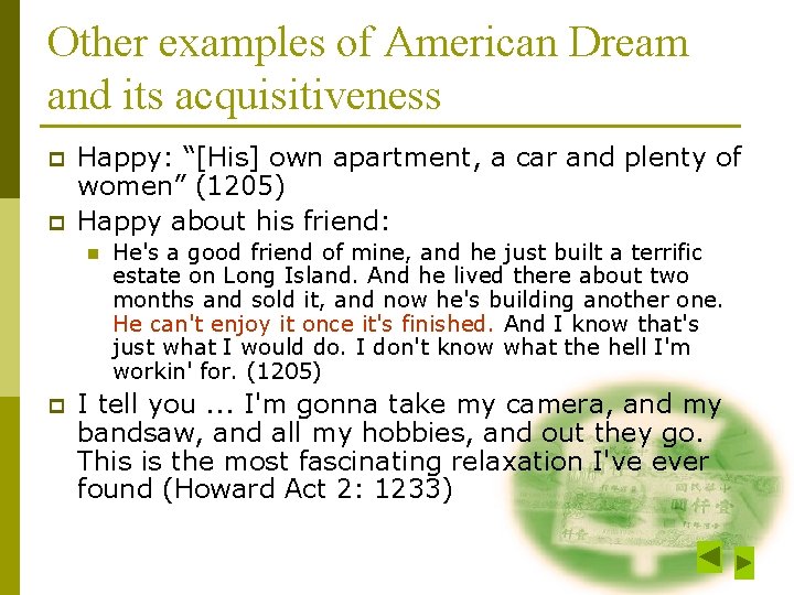 Other examples of American Dream and its acquisitiveness p p Happy: “[His] own apartment,