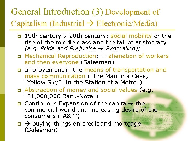 General Introduction (3) Development of Capitalism (Industrial Electronic/Media) p p p 19 th century