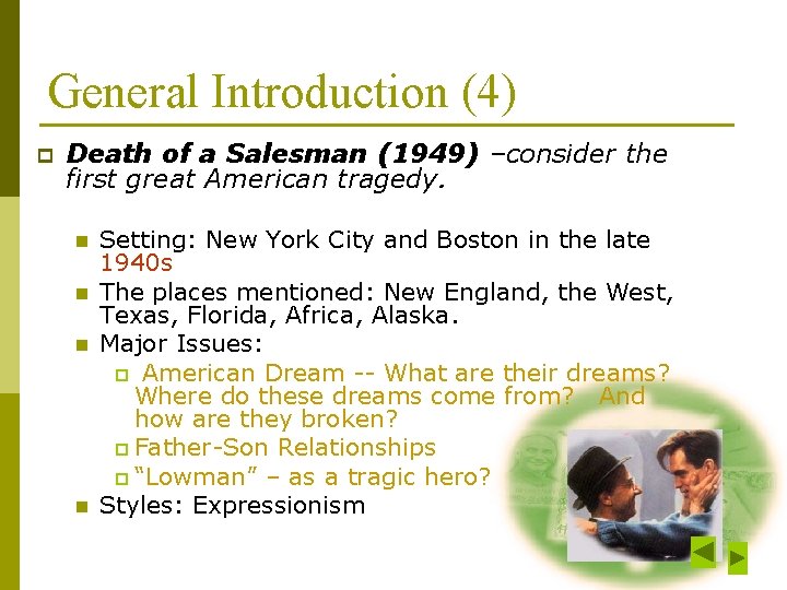General Introduction (4) p Death of a Salesman (1949) –consider the first great American