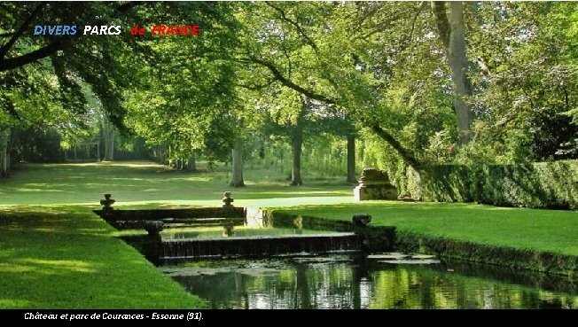 DIVERS PARCS de FRANCE. Château et parc de Courances - Essonne (91). 