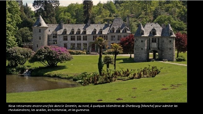 Nous retournons encore une fois dans le Cotentin, au nord, à quelques kilomètres de