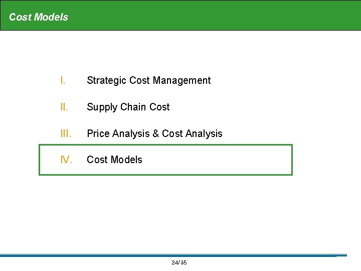 Cost Models I. Strategic Cost Management II. Supply Chain Cost III. Price Analysis &