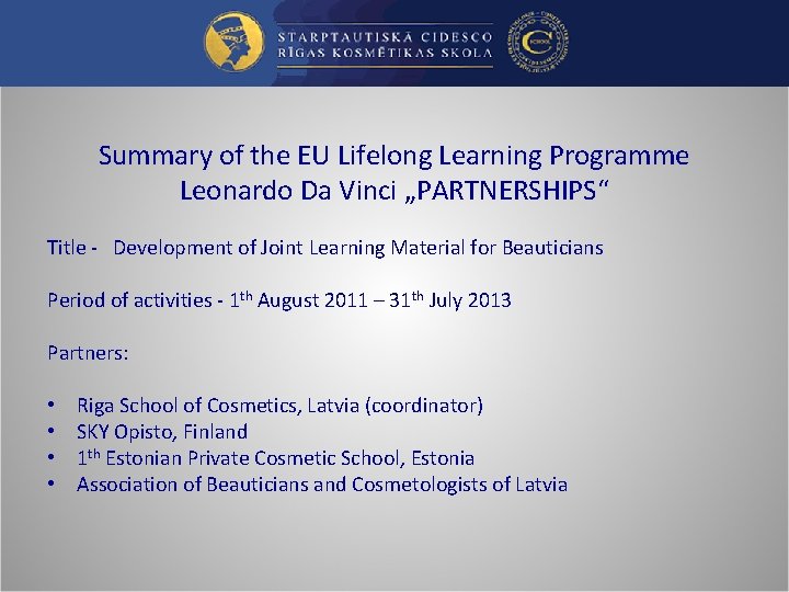 Summary of the EU Lifelong Learning Programme Leonardo Da Vinci „PARTNERSHIPS“ Title - Development