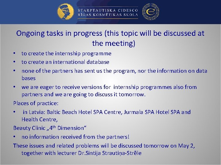 Ongoing tasks in progress (this topic will be discussed at the meeting) • to