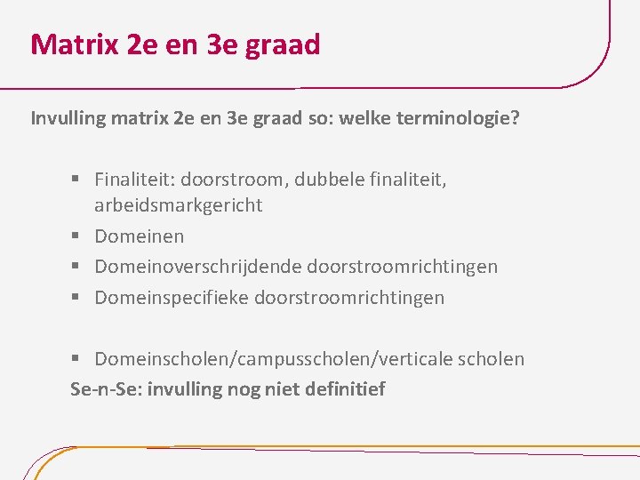 Matrix 2 e en 3 e graad Invulling matrix 2 e en 3 e