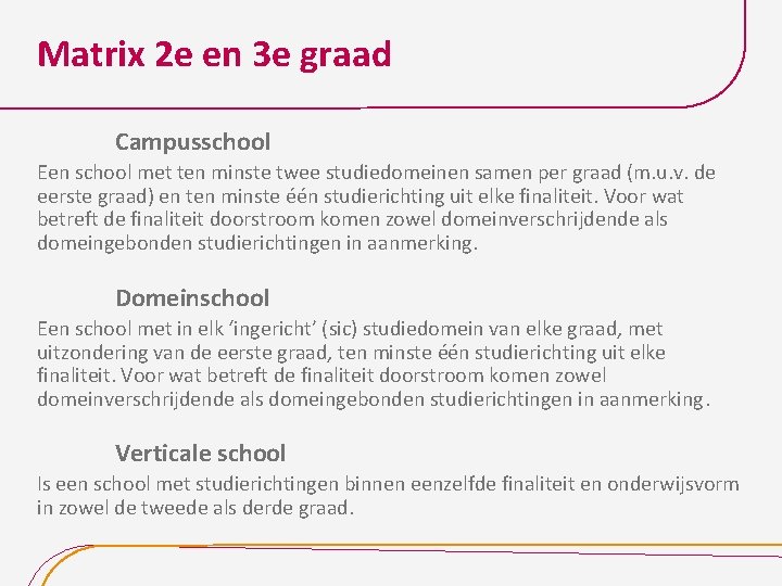 Matrix 2 e en 3 e graad Campusschool Een school met ten minste twee