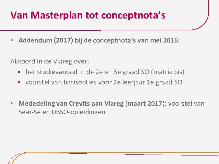 Van Masterplan tot conceptnota’s • Addendum (2017) bij de conceptnota’s van mei 2016: Akkoord Van Masterplan tot conceptnota’s • Addendum (2017) bij de conceptnota’s van mei 2016: Akkoord