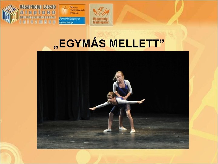 „EGYMÁS MELLETT” 