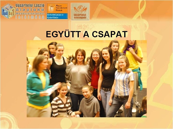 EGYÜTT A CSAPAT 