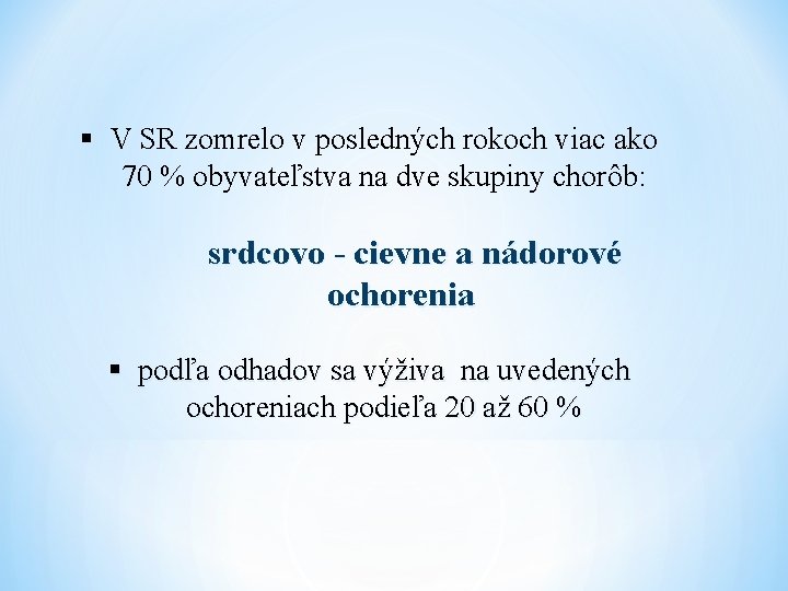 § V SR zomrelo v posledných rokoch viac ako 70 % obyvateľstva na dve