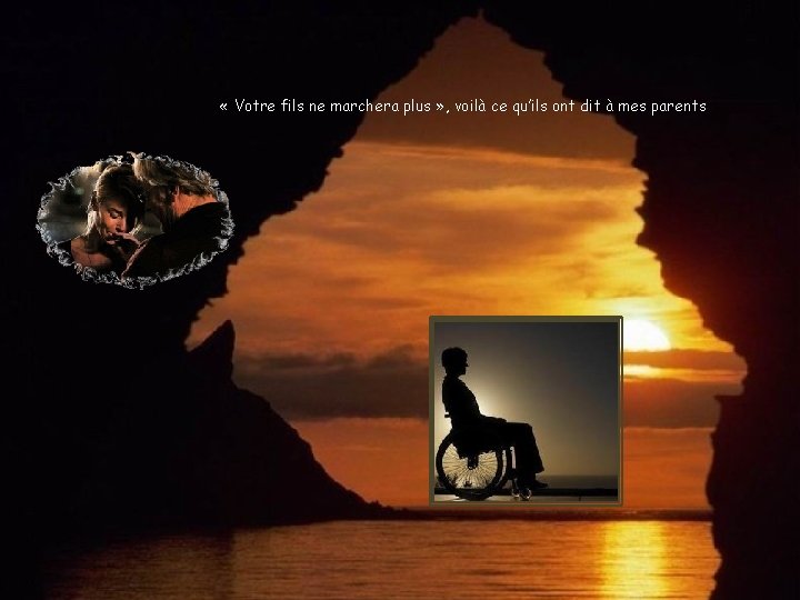  « Votre fils ne marchera plus » , voilà ce qu’ils ont dit
