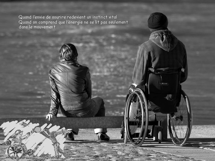 Quand l’envie de sourire redevient un instinct vital Quand on comprend que l’énergie ne