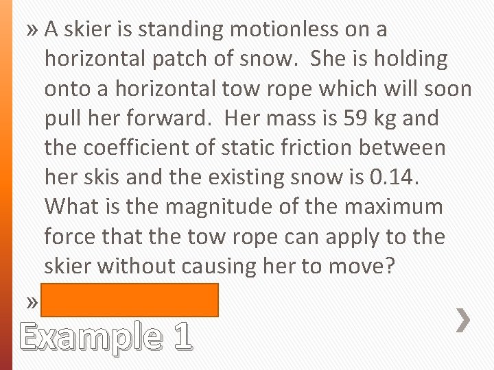 » A skier is standing motionless on a horizontal patch of snow. She is