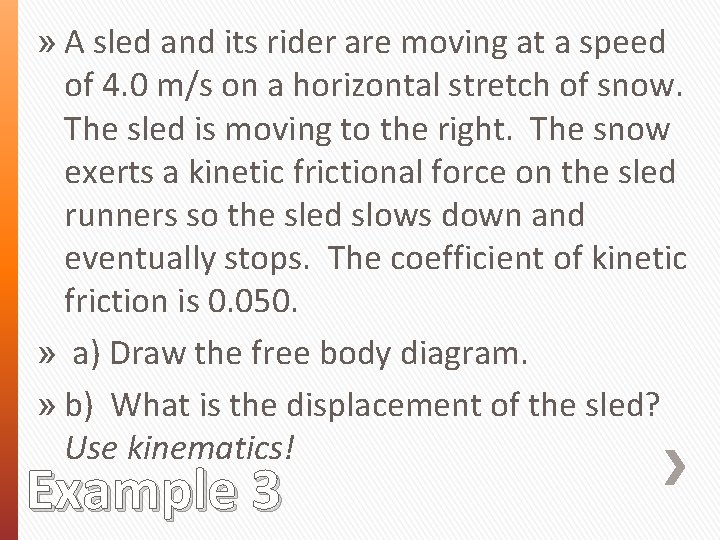 » A sled and its rider are moving at a speed of 4. 0