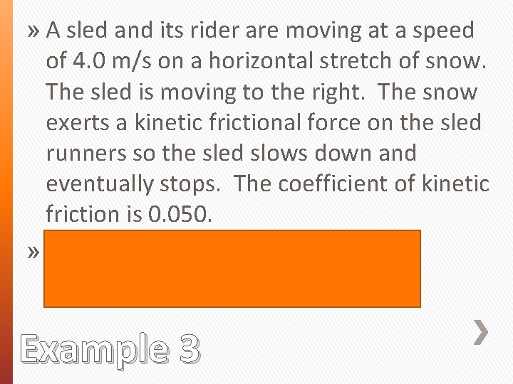 » A sled and its rider are moving at a speed of 4. 0