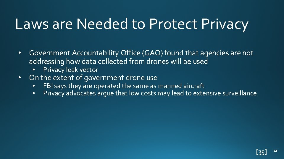 Laws are Needed to Protect Privacy • • Government Accountability Office (GAO) found that