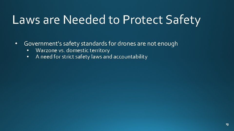 Laws are Needed to Protect Safety • Government's safety standards for drones are not