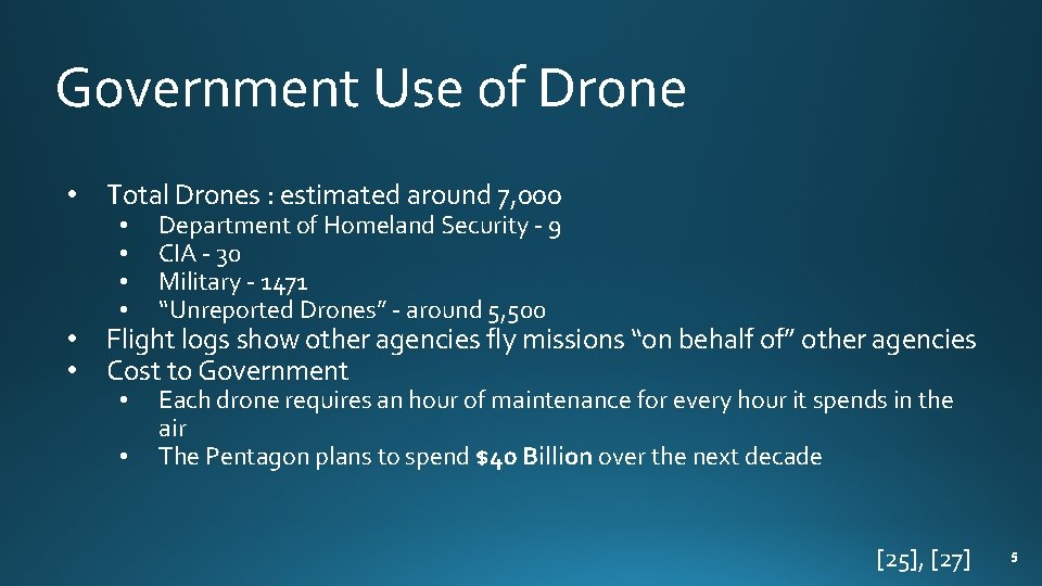 Government Use of Drone • Total Drones : estimated around 7, 000 • •