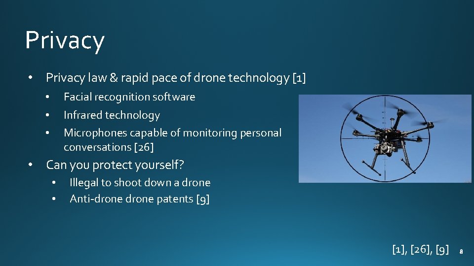 Privacy • • Privacy law & rapid pace of drone technology [1] • Facial