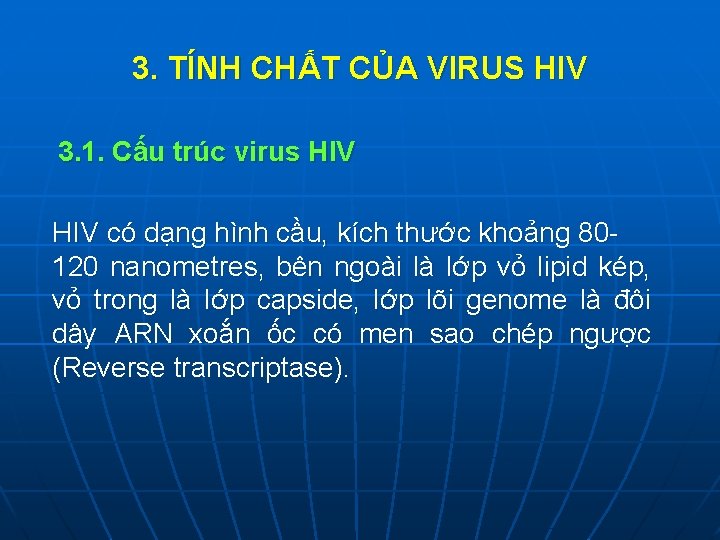 3. TÍNH CHẤT CỦA VIRUS HIV 3. 1. Cấu trúc virus HIV có dạng