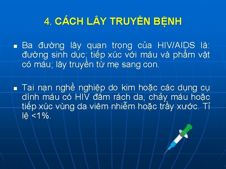 4. CÁCH L Y TRUYỀN BỆNH n n Ba đường lây quan trọng của