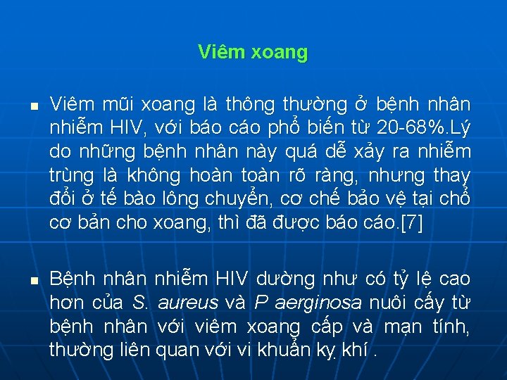 Viêm xoang n n Viêm mũi xoang là thông thường ở bệnh nhân nhiễm