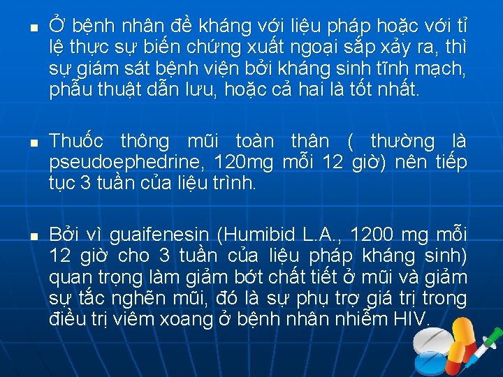 n n n Ở bệnh nhân đề kháng với liệu pháp hoặc với tỉ