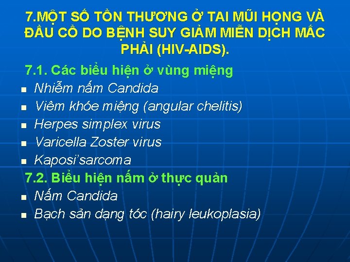 7. MỘT SỐ TỔN THƯƠNG Ở TAI MŨI HỌNG VÀ ĐẦU CỔ DO BỆNH