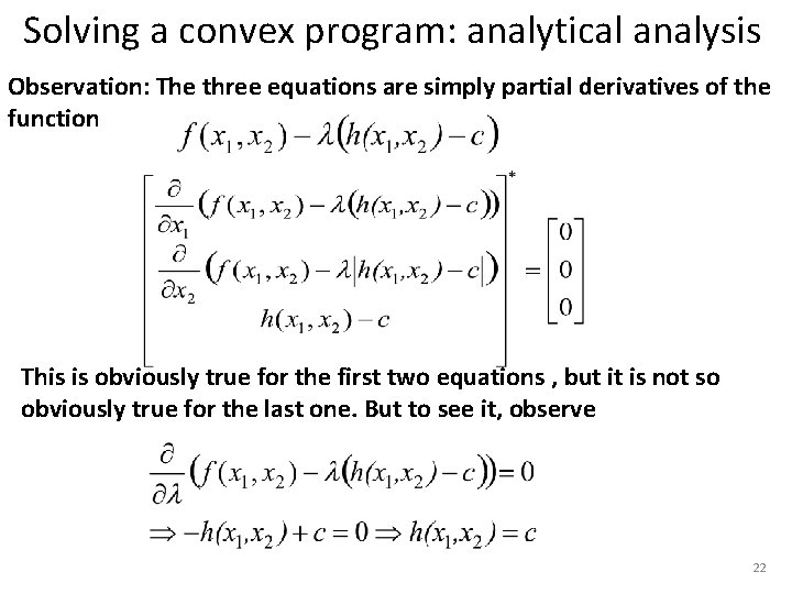 Solving a convex program: analytical analysis Observation: The three equations are simply partial derivatives