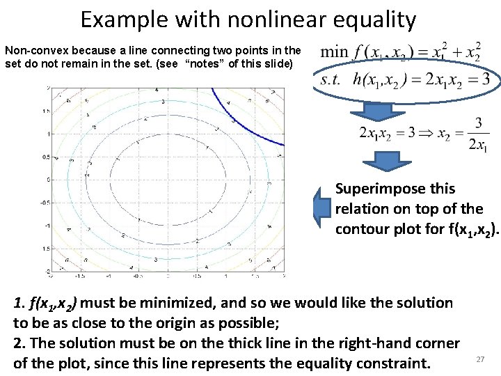 Example with nonlinear equality. Non-convex because a line connecting two points in the set